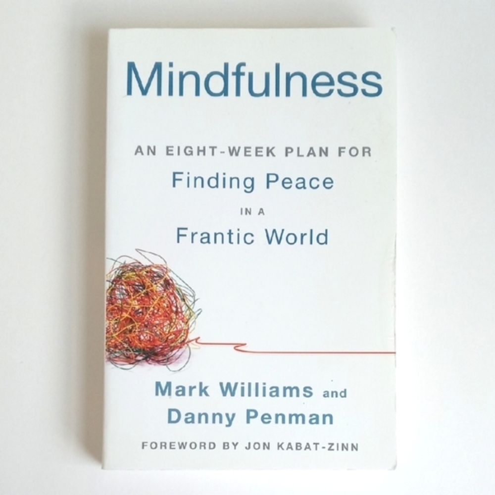 Mindfulness Finding Peace In A Frantic World Mark Williams & Danny Penman Book